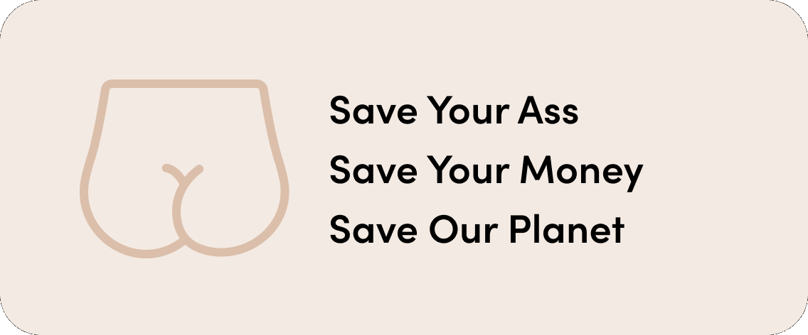 A butt icon with text "Save Your Ass, Save Your Money, Save Our Planet" 