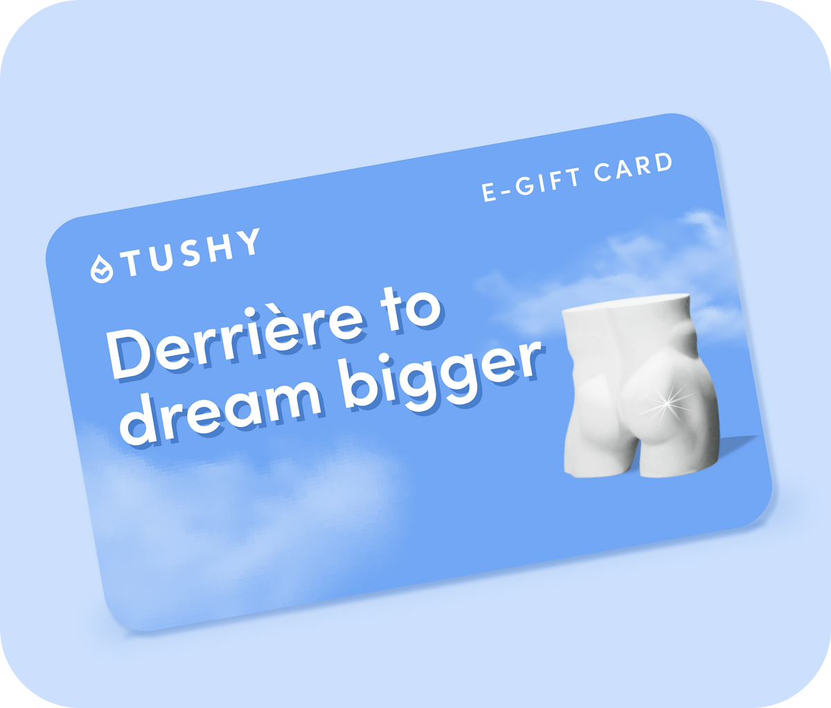 Blue TUSHY gift card that reads 